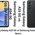 Samsung Galaxy A15 5G vs Samsung Galaxy A54 5G specs comparison showcasing design and features.